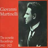Giovanni Martinelli - The Acoustic Recordings 1913-1923