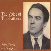 The Voice of Tino Pattiera - Arias, Duets and Songs The Voice of Tino Pattiera - Arias, Duets and Songs