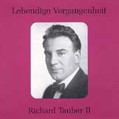 Lebendige Vergangenheit - Richard Tauber Vol 2 Lebendige Vergangenheit - Richard Tauber Vol 2