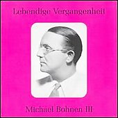 Lebendige Vergangenheit -Michael Bohnen Vol.3 :Wagner/Gounod/Verdi/etc (1916-25) Lebendige Vergangenheit -Michael Bohnen Vol.3 :Wagner/Gounod/Verdi/etc (1916-25)