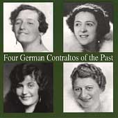 Four German Contraltos of the Past Four German Contraltos of the Past