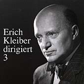 Erich Kleiber Dirigiert Vol 3