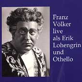 Franz Volker live als Erik, Lohengrin und Othello