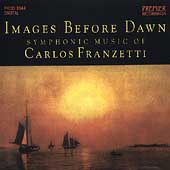 Images Before Dawn - Symphonic Music of Carlos Franzetti Images Before Dawn - Symphonic Music of Carlos Franzetti
