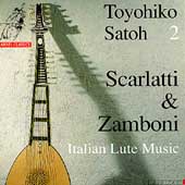 Toyohiko Satoh - Scarlatti and Zamboni, Italian Lute Music