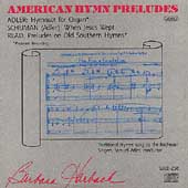American Hymn Preludes - Adler, Read / Barbara Harbach