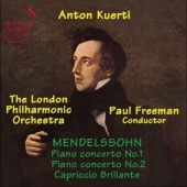 Mendelssohn: Piano Concertos No.1 Op.25, No.2 Op.40, Capriccio Brillante Op.22 / Anton Kuerti(p), Paul Freeman(cond), LPO