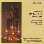 Dvorak: Mass in D; Bruckner, Brahms: Motets / Archer, etc Dvorak: Mass in D; Bruckner, Brahms: Motets / Archer, etc