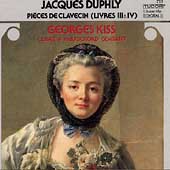 Duphly: Pieces de Clavecin Livres III & IV / George Kiss