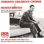 Mostly Britten / Toronto Children's Chorus Mostly Britten / Toronto Children's Chorus