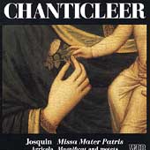 Josquin: Missa Mater Patris;  Agricola / Chanticleer