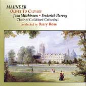 Maunder: Olivet To Calvary / Rose, Mitchinson, Harvey