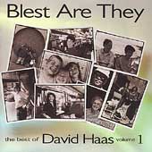 Blest Are They: The Best Of David Haas Vol. 1 Blest Are They: The Best Of David Haas Vol. 1