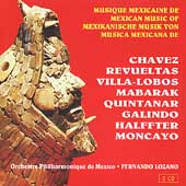 Mexican Music of Chavez, Revueltas, et al / Lozano, et al Mexican Music of Chavez, Revueltas, et al / Lozano, et al