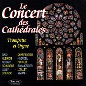 Le Concert des Cathedrales - Trompette et Orgue