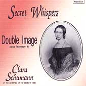 Secret Whispers - Double Image pays homage to Clara Schumann Secret Whispers - Double Image pays homage to Clara Schumann