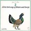Bird Songs: Brit & Europe Vol. 2 Bird Songs: Brit & Europe Vol. 2