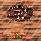 Goeteborg Brass Band - Versatile Reality / Bengt Eklund