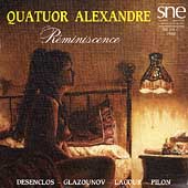 Reminiscence- Desenclos, Glazunov, et al / Quatuor Alexandre