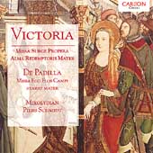 Victoria, De Padilla: Choral Works / Schmidt, Mixolydian Victoria, De Padilla: Choral Works / Schmidt, Mixolydian