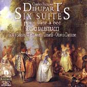 Dieupart: Six Suites pour flute a bec / Balestracci, et al