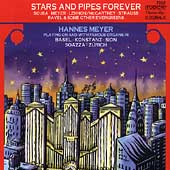 Stars and Pipes Forever - Sousa, Meyer, et al / Hannes Meyer Stars and Pipes Forever - Sousa, Meyer, et al / Hannes Meyer