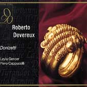 Donizetti: Roberto Devereux / Rossi, Gencer, Cappuccilli Donizetti: Roberto Devereux / Rossi, Gencer, Cappuccilli