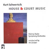 Schwertsik: House & Court Music / H.K. Gruber, Vienna SO