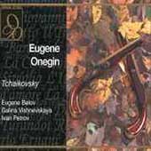 Tchaikovsky: Eugene Onegin / Khaikin, Vishnevskaya, et al Tchaikovsky: Eugene Onegin / Khaikin, Vishnevskaya, et al