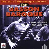 The Art of the Baroque Bassoon / C. Wassmer, J.-L. Fiat, etc The Art of the Baroque Bassoon / C. Wassmer, J.-L. Fiat, etc