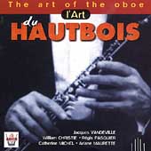 The Art of the Oboe / Vandeville, Christie, Pasquier, et al The Art of the Oboe / Vandeville, Christie, Pasquier, et al