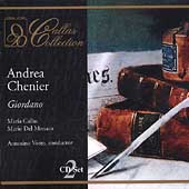 Giordano: Andrea Chenier / Votto, Callas, Del Monaco, et al Giordano: Andrea Chenier / Votto, Callas, Del Monaco, et al