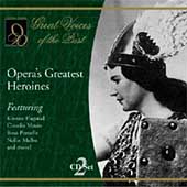 Great Voices of the Past - Opera's Greates Heroines