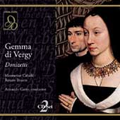 Donizetti: Gemma di Vergy / Gatto, Caballe, Bruson, Casoni Donizetti: Gemma di Vergy / Gatto, Caballe, Bruson, Casoni