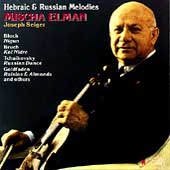 Mischa Elman Collection Vol III - Hebraic, Russian Melodies Mischa Elman Collection Vol III - Hebraic, Russian Melodies