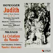 Honegger: Judith;  Milhaud: La Creation du Monde / Abravanel