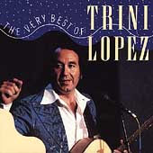 Very Best Of Trini Lopez, The