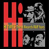 Hi Times: The Hi Records R&B Years