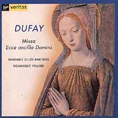 Dufay: Missa Ecce ancilla Domini / Vellard, et al Dufay: Missa Ecce ancilla Domini / Vellard, et al