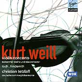 Weill: Violin Concerto;  Toch, Hindemith / Tetzlaff, et al