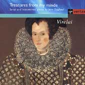 Treasures from my minde - John Dowland: Songs etc / Virelai