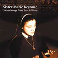Sacred Songs from East & West / Sister Marie Keyrouz, et al