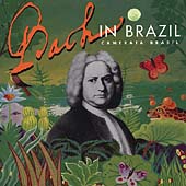 Bach in Brazil / Camerata Brasil