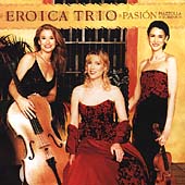 Eroica Trio - Pasion