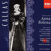 Callas Edition - Donizetti: Anna Bolena / Gavazzeni, et al Callas Edition - Donizetti: Anna Bolena / Gavazzeni, et al