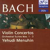 Bach: Violin Concertos, Orchestral Suites / Menuhin