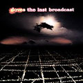 The Last Broadcast [LP]