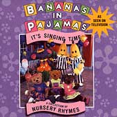 Bananas In Pajamas/It's Singing Time: A Collection Of Nursery Rhymes