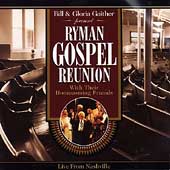 Ryman Gospel Reunion With Their... Ryman Gospel Reunion With Their...