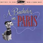 Ultra-Lounge Vol. 10: A Bachelor In Paris